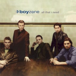 All That I Need album by Boyzone