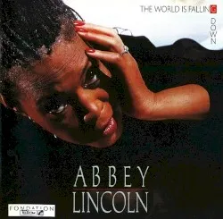 The World Is Falling Down album by Abbey Lincoln