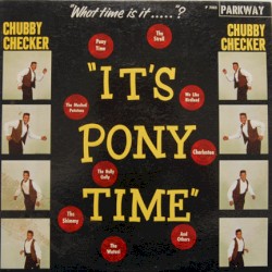 It's Pony Time album by Chubby Checker