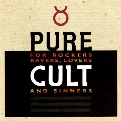 Pure Cult: for Rockers, Ravers, Lovers, and Sinners