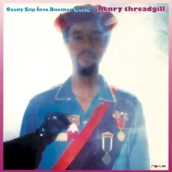 Easily Slip into Another World album by Henry Threadgill