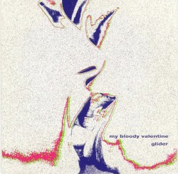 Glider album by My Bloody Valentine