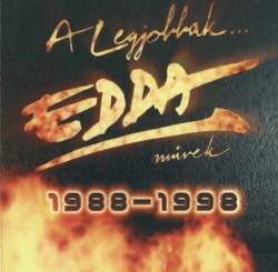 A Legjobbak… 1988-1998 album by Edda Művek