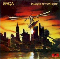 Images at Twilight album by Saga