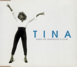 When the Heartache Is Over album by Tina Turner