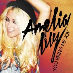 You Bring Me Joy album by Amelia Lily