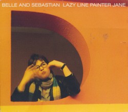 Lazy Line Painter Jane album by Belle and Sebastian
