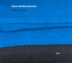 Not for Nothin' album by Dave Holland