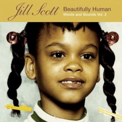 Beautifully Human: Words and Sounds Vol. 2 album by Jill Scott