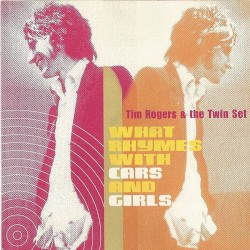 What Rhymes with Cars and Girls album by Tim Rogers