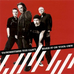 Sometimes You Can't Make It on Your Own album by U2