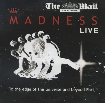 Madness Live – To the Edge of the Universe and Beyond