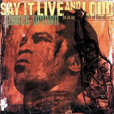 Say It Live and Loud: Live in Dallas 08.26.68