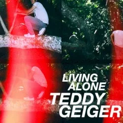 Living Alone album by Teddy Geiger