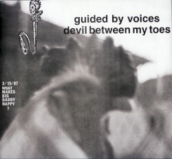 Devil Between My Toes album by Guided by Voices