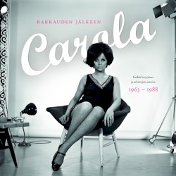 Rakkauden jälkeen – Kaikki levytykset ja arkistojen aarteita 1963–1988 album by Carola Standertskjöld