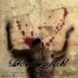 Everything I Touch Falls to Pieces album by Dead to Fall