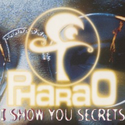 I Show You Secrets album by Pharao