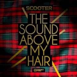 The Sound Above My Hair album by Scooter