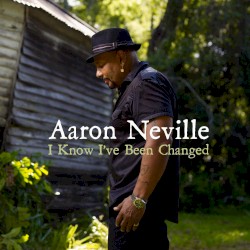 I Know I've Been Changed album by Aaron Neville