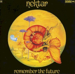 Remember the Future album by Nektar