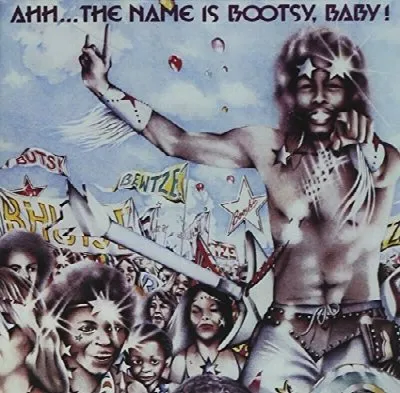 Ahh... The Name Is Bootsy, Baby!