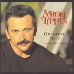 Greatest Hits... And Then Some album by Aaron Tippin