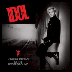 Kings & Queens of the Underground album by Billy Idol
