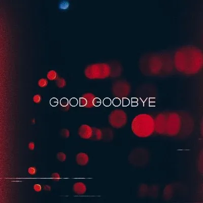 Good Goodbye