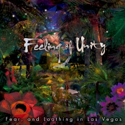 Feeling of Unity album by Fear, and Loathing in Las Vegas
