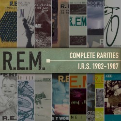 Complete Rarities: I.R.S. 1982–1987 album by R.E.M.