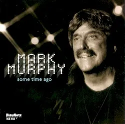 Some Time Ago album by Mark Murphy