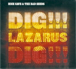 Dig, Lazarus, Dig!!! album by Nick Cave and the Bad Seeds