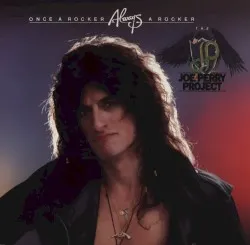 Once a Rocker, Always a Rocker album by The Joe Perry Project
