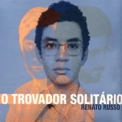 O Trovador Solitário album by Renato Russo