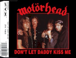 Don't Let Daddy Kiss Me album by Motörhead