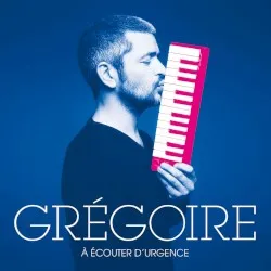 À écouter d'urgence album by Grégoire