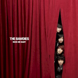ROCK ME BABY album by The Bawdies