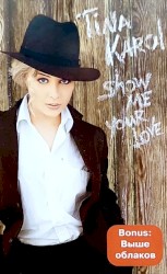Show Me Your Love album by Tina Karol