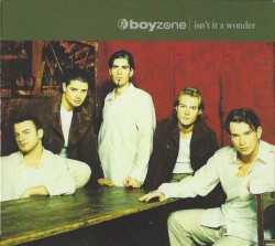 Isn't It a Wonder album by Boyzone