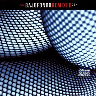 Bajofondo Remixed