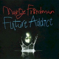 Future Addict album by Marty Friedman