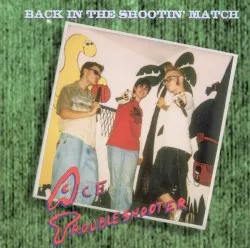 Back in the Shootin' Match album by Ace Troubleshooter