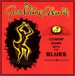 Coming Down With the Blues album by Good Time Charlie
