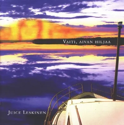 Vaiti, aivan hiljaa album by Juice Leskinen