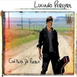 Con alma de pueblo album by Luciano Pereyra