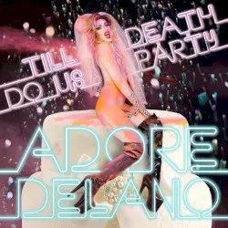 Till Death Do Us Party album by Adore Delano