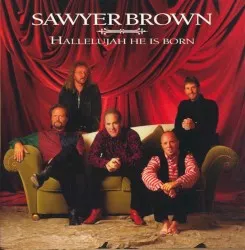 Hallelujah, He Is Born album by Sawyer Brown
