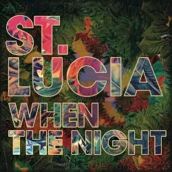 When the Night album by St. Lucia