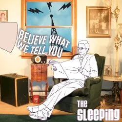 Believe What We Tell You album by The Sleeping